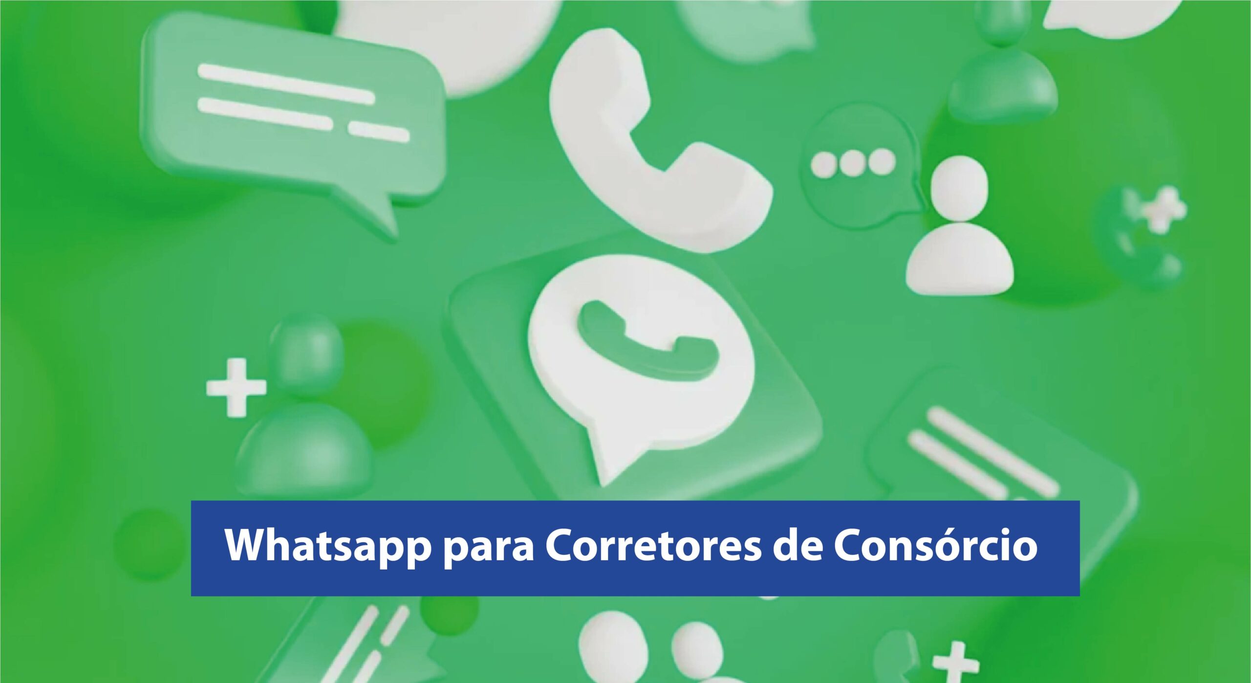 Whatsapp para Corretores de Consórcio